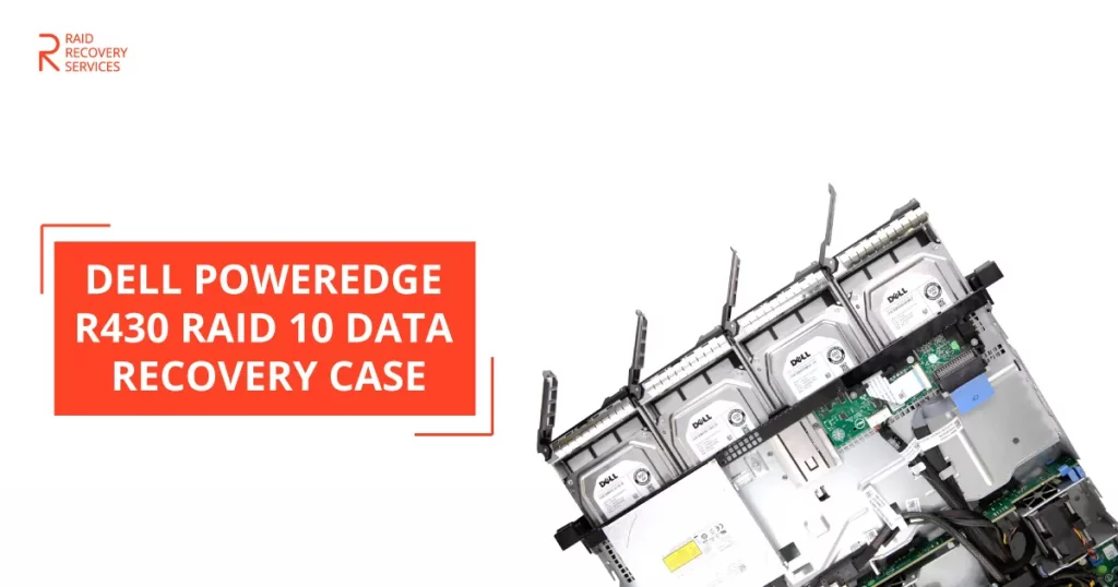 Dell-PowerEdge-R430-RAID-10-Data-Recovery-Case