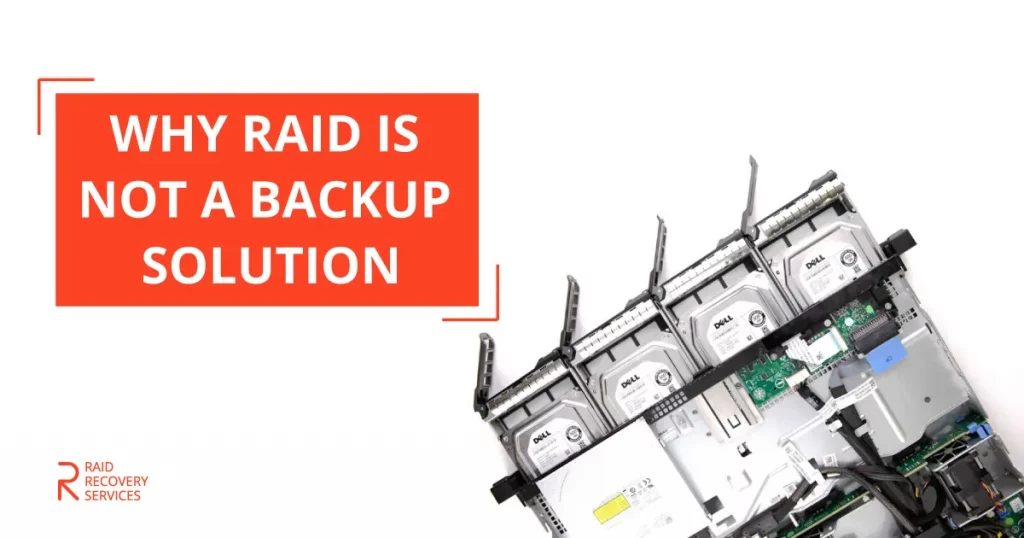 Why RAID is not a Backup Solution